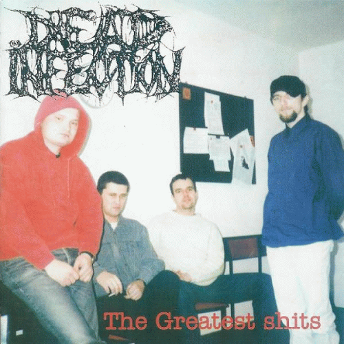Dead Infection : The Greatest Shits